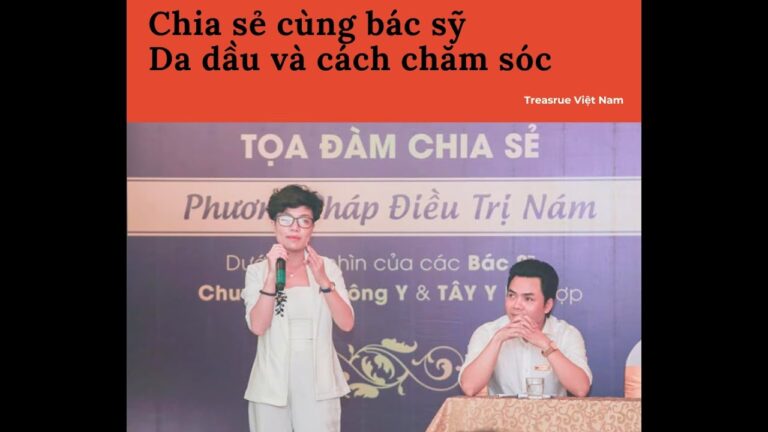 Chia sẻ cùng bác sỹ – Da dầu và cách chăm sóc da dầu